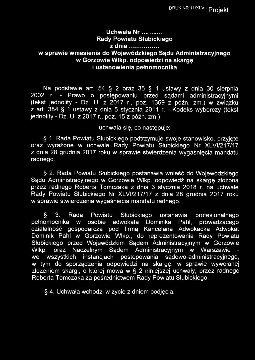 z 2017 r., poz. 1369 z późn. zm.) w związku z art. 384 1 ustawy z dnia 5 stycznia 2011 r. - Kodeks wyborczy (tekst jednolity - Dz. U. z 2017 r., poz. 15 z późn. zm.) uchwala się, co następuje: 1.