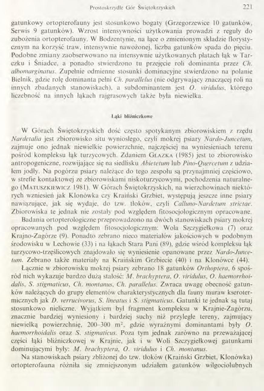 Prostoskrzydłe G ór Świętokrzyskich gatunkowy ortopterofauny jest stosunkowo bogaty (Grzegorzewice 10 gatunków. Serwis 9 gatunków).