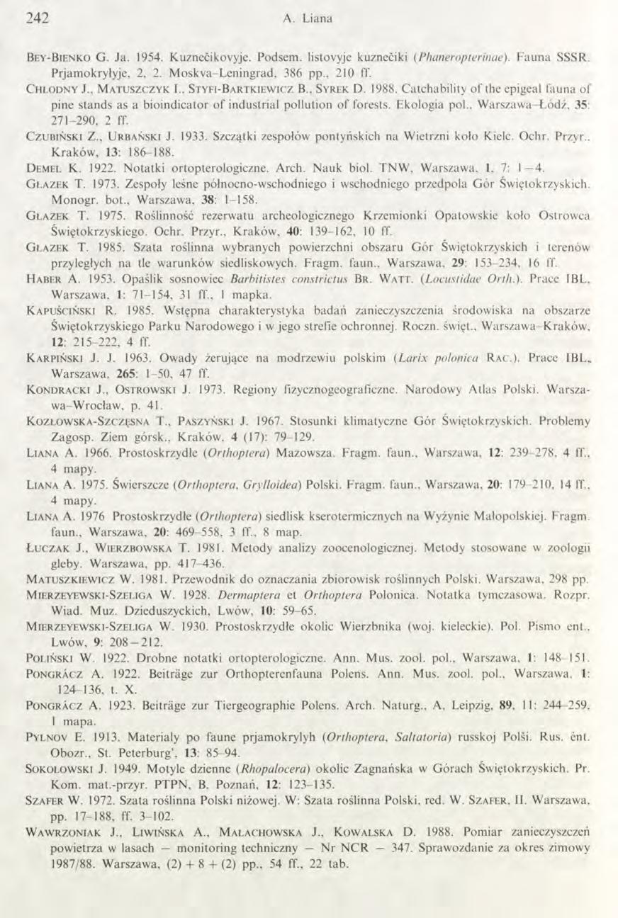 2 4 2 A. Liana Bey-B ien k o G. Ja. 1954. K uznedkovyje. Podsem. listovyje kuznedki ( Phaneropterinae). Fauna SSSR. Prjamokrylyje, 2, 2. M oskva-l eningrad, 386 pp.. 210 ff. C h ł o d n y J.