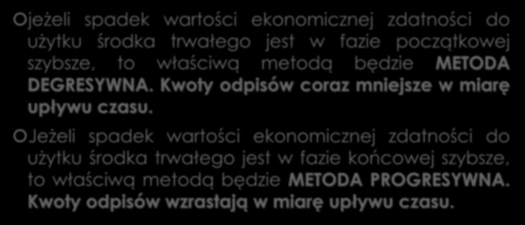 METODA DEGRESYWNA I PROGRESYWNA jeżeli spadek wartości ekonomicznej