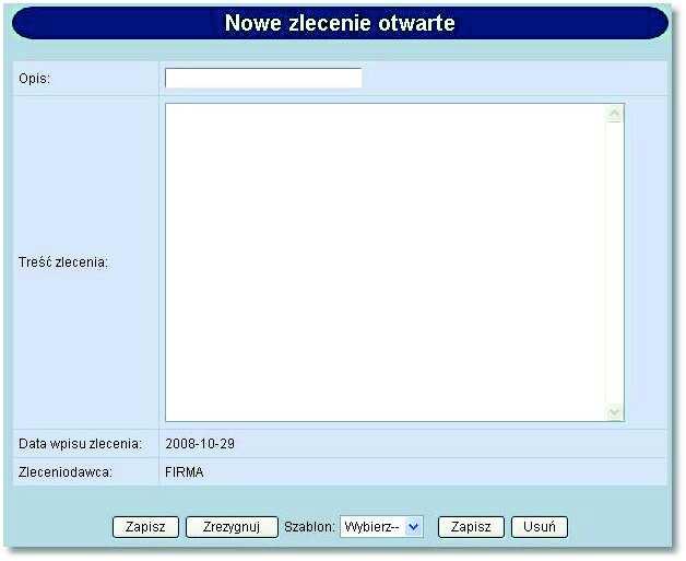 Rozdział 11 Zlecenia otwarte 11.3. Nowe zlecenie otwarte W celu zarejestrowania nowego zlecenia należy wpisać informacje w pola prezentowane poniżej: Poszczególne pola oznaczają:!