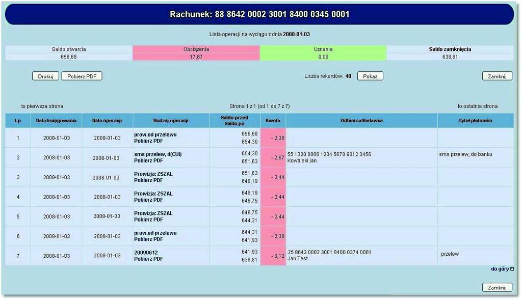 Rozdział 6 Rachunki Dla powyższej formatki dostępne są następujące przyciski funkcyjne:! [Drukuj] - możliwość wydruku listy operacji na wyciągu,!