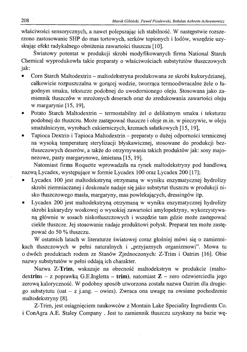 208 Marek Gibiński, Paweł Pisulewski, Bohdan Achrem-Achremowicz właściwości sensorycznych, a nawet polepszając ich stabilność.
