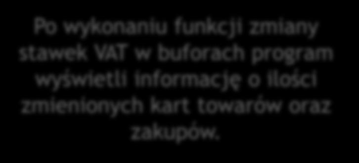 Po wykonaniu funkcji zmiany stawek VAT w buforach program wyświetli