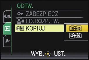 Czynności zaawansowane (odtwarzanie) [KOPIUJ] Można kopiować zapisane zdjęcia z wbudowanej pamięci na kartę i na odwrót. Wybierz opcję [KOPIUJ] w menu trybu [ODTW.]. (P28) Za pomocą przycisków 3/4 wybierz docelowe miejsce kopiowania, a następnie naciśnij przycisk [MENU/SET].