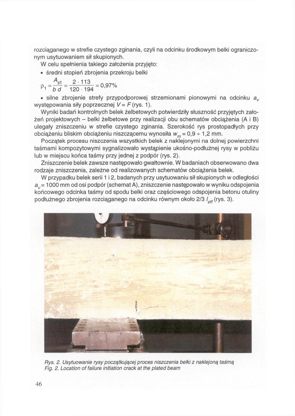 rozciąganego w strefie czystego zginania, czyli na odcinku środkowym belki ograniczonym usytuowaniem sił skupionych.