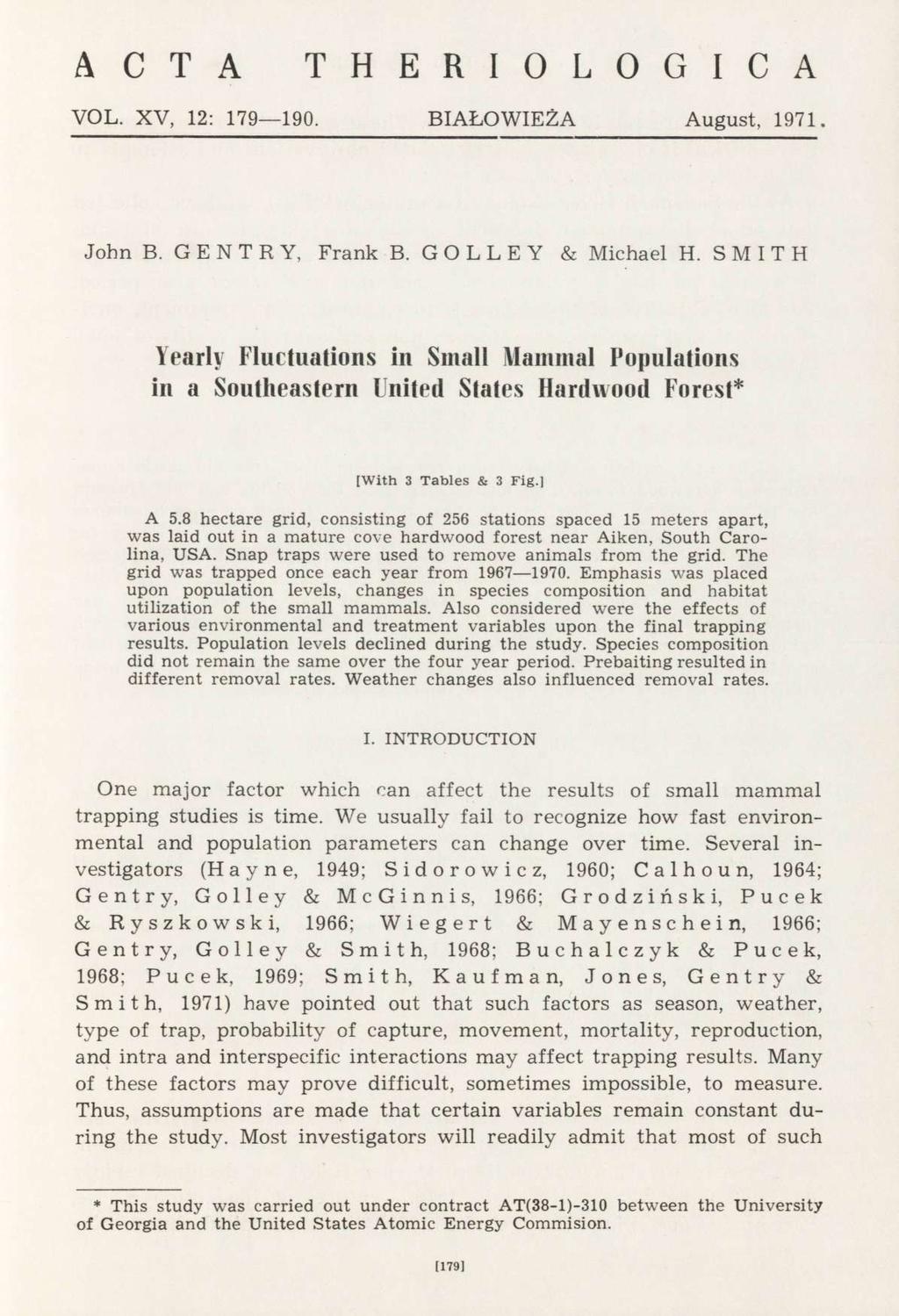 A C T A T H E R I O L O G I C A VOL. XV, 12: 179 190. BIAŁOWIEŻA August, 1971. John B. GENTRY, Frank B. GOLLEY & Michael H.
