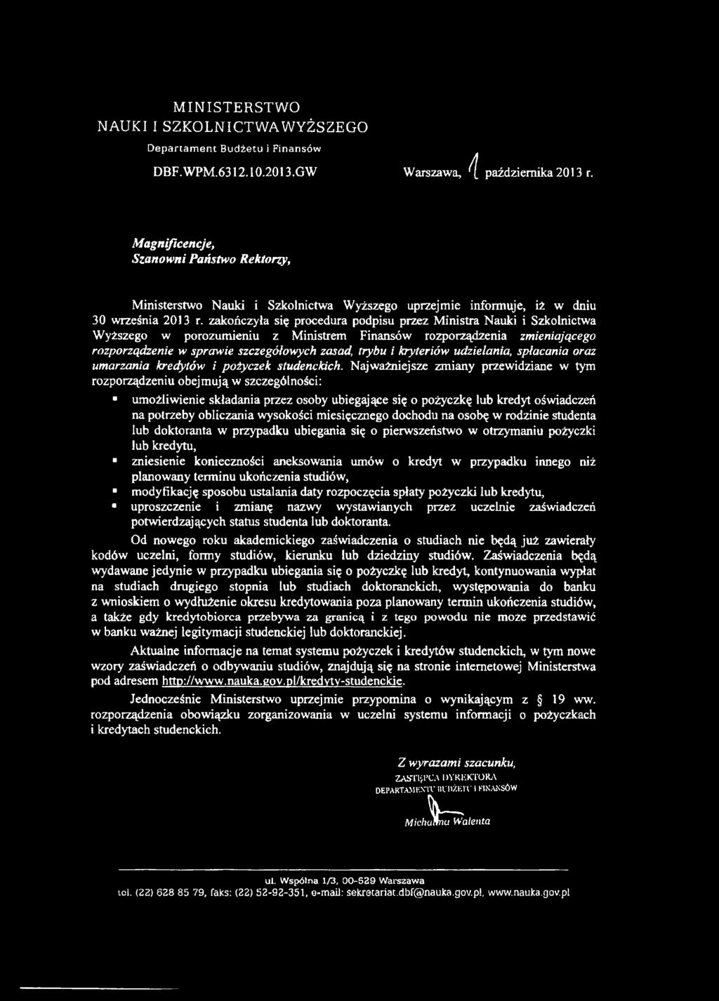 zakończyła się procedura podpisu przez Ministra Nauki i Szkolnictwa Wyższego w porozumieniu z Ministrem Finansów rozporządzenia zmieniającego rozporządzenie w sprawie szczegółowych zasad, trybu i