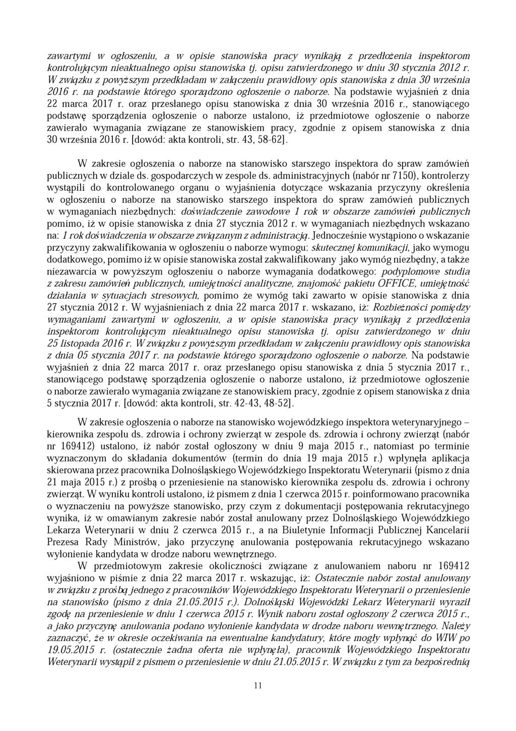 zawartymi w ogłoszeniu, a w opisie stanowiska pracy wynikają z przedłożenia inspektorom kontrolującym nieaktualnego opisu stanowiska tj. opisu zatwierdzonego w dniu 30 stycznia 2012 r.