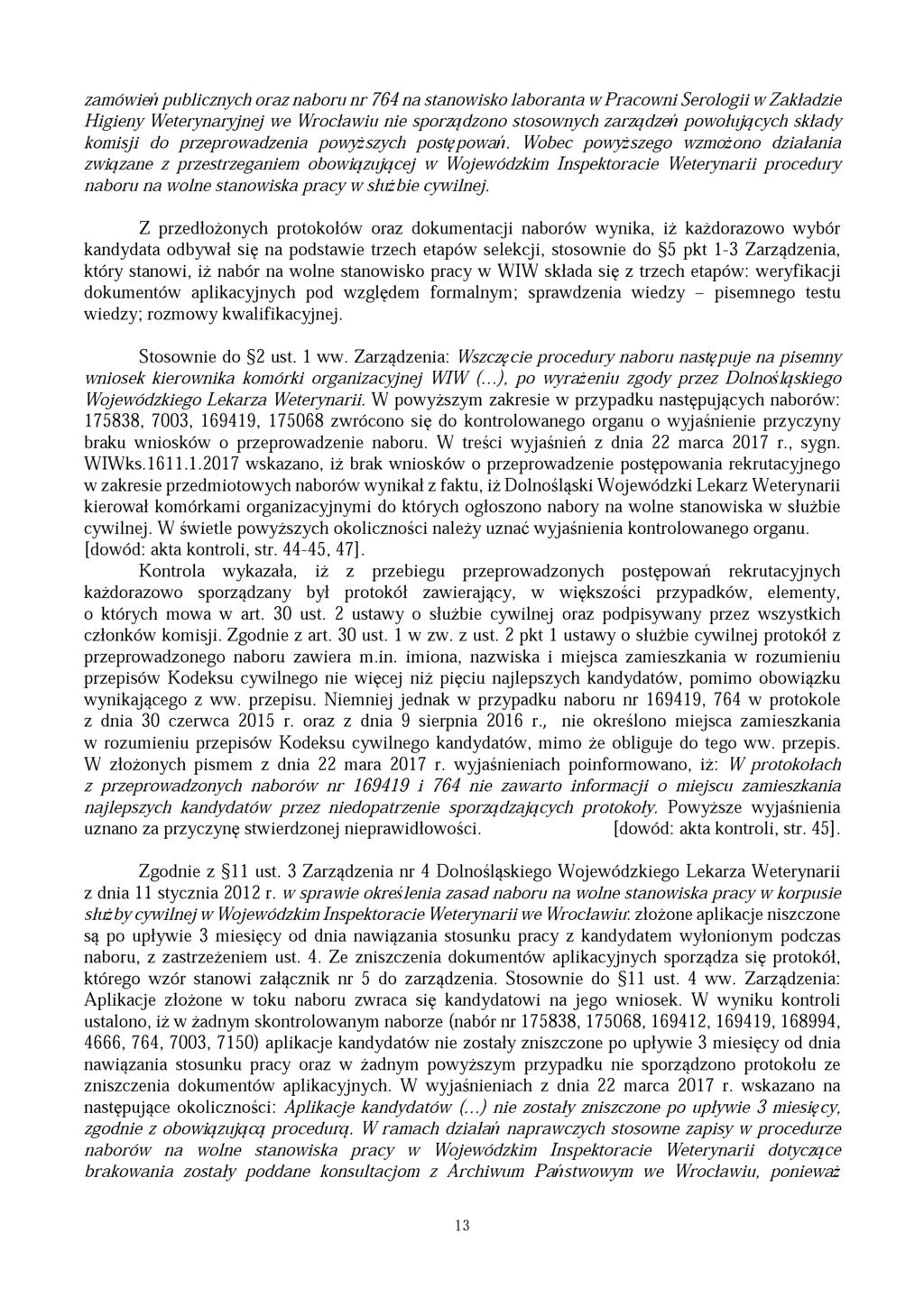 zamówień publicznych oraz naboru nr 764 na stanowisko laboranta w Pracowni Serologii w Zakładzie Higieny Weterynaryjnej we Wrocławiu nie sporządzono stosownych zarządzeń powołujących składy komisji