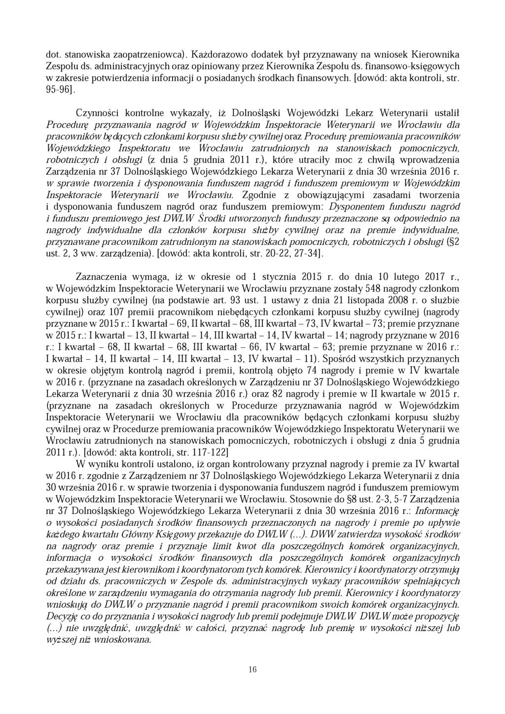 dot. stanowiska zaopatrzeniowca). Każdorazowo dodatek był przyznawany na wniosek Kierownika Zespołu ds. administracyjnych oraz opiniowany przez Kierownika Zespołu ds.