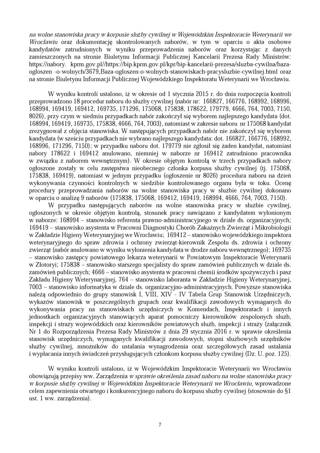 na wolne stanowiska pracy w korpusie służby cywilnej w Wojewódzkim Inspektoracie Weterynarii we Wrocławiu oraz dokumentację skontrolowanych naborów, w tym w oparciu o akta osobowe kandydatów