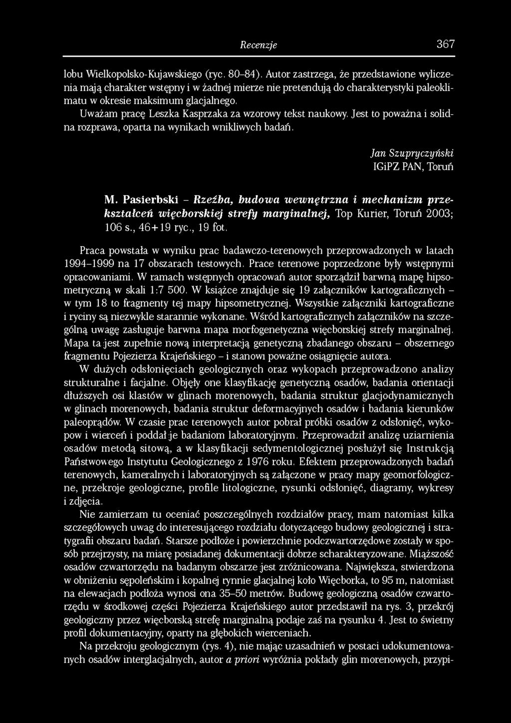 Recenzje 367 lobu Wielkopolsko-Kujawskiego (ryc, 80-84), Autor zastrzega, że przedstawione wyliczenia mają charakter wstępny i w żadnej mierze nie pretendują do charakterystyki paleoklimatu w okresie
