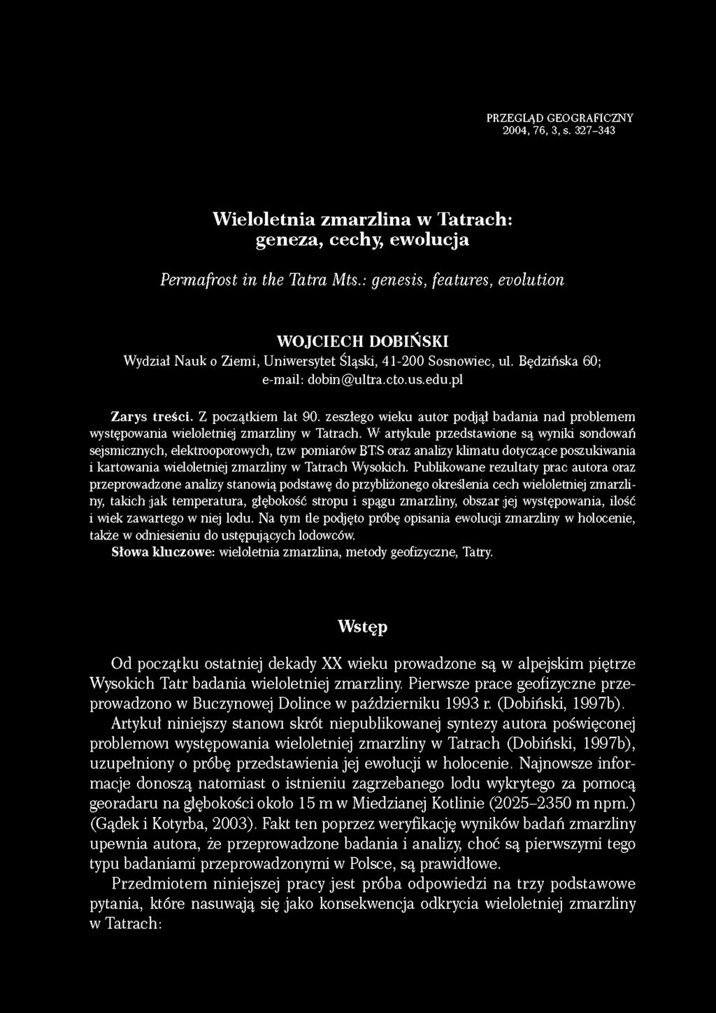 PRZEGLĄD GEOGRAFICZNY 2004, 76, 3, s. 327-343 Wieloletnia zmarzlina w Tatrach: geneza, cechy, ewolucja Permafrost in the Tatra Mts.
