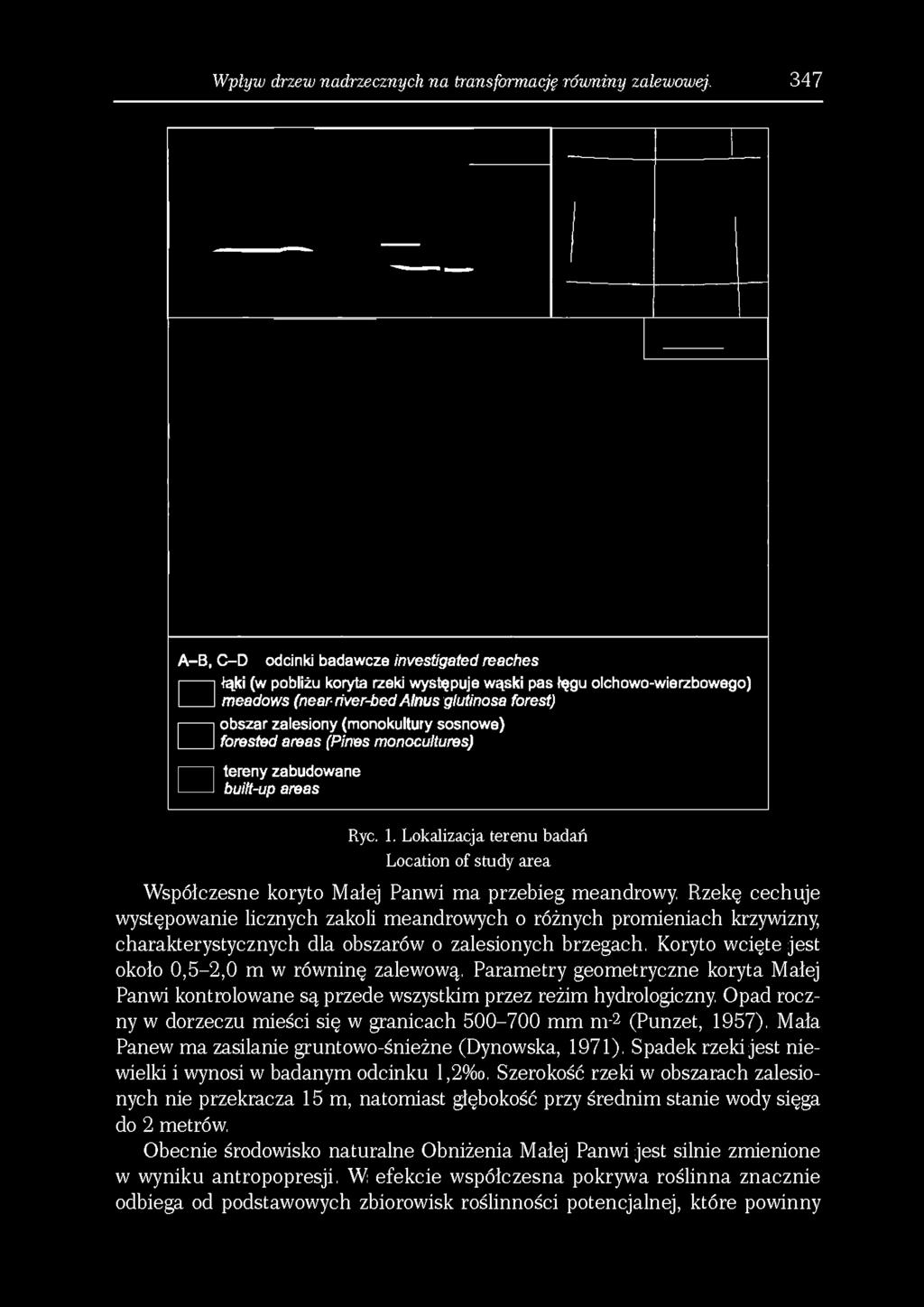 (monokultury sosnowe) forested areas (Pines monocultures) tereny zabudowane built-up areas Rye. 1. Lokalizacja terenu badań Location of study area Współczesne koryto Małej Panwi ma przebieg meandrowy.