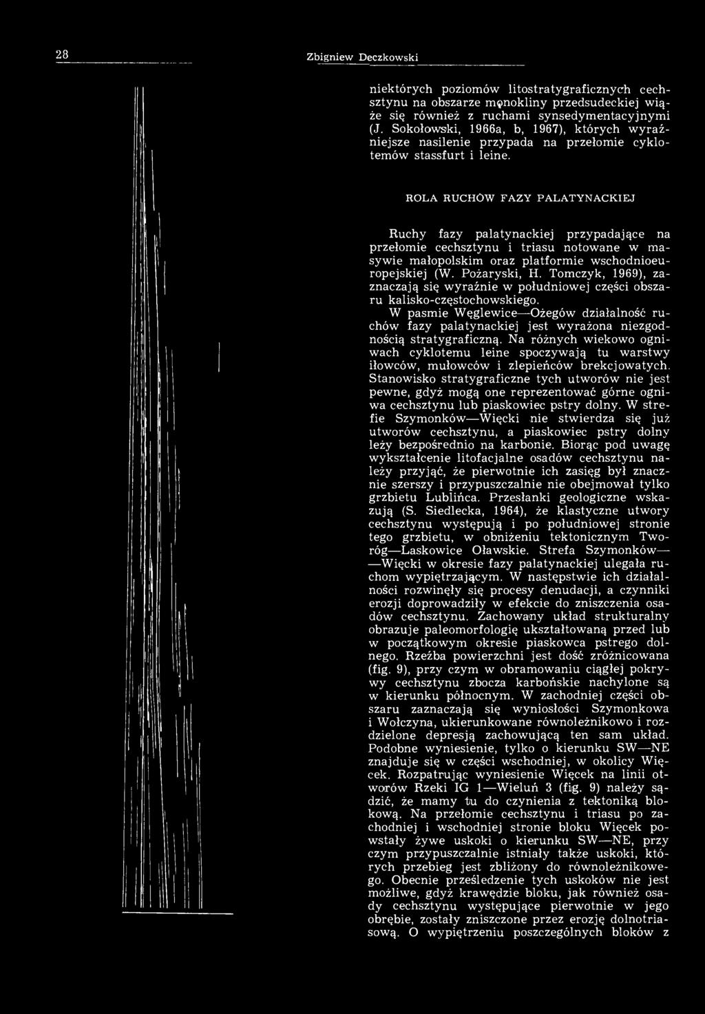 28 Zbigniew Deczkowski niektórych poziomów litostratygraficznych cechsztynu na obszarze monokliny przedsudeckiej wiąże się również z ruchami synsedymentacyjnymi (J.