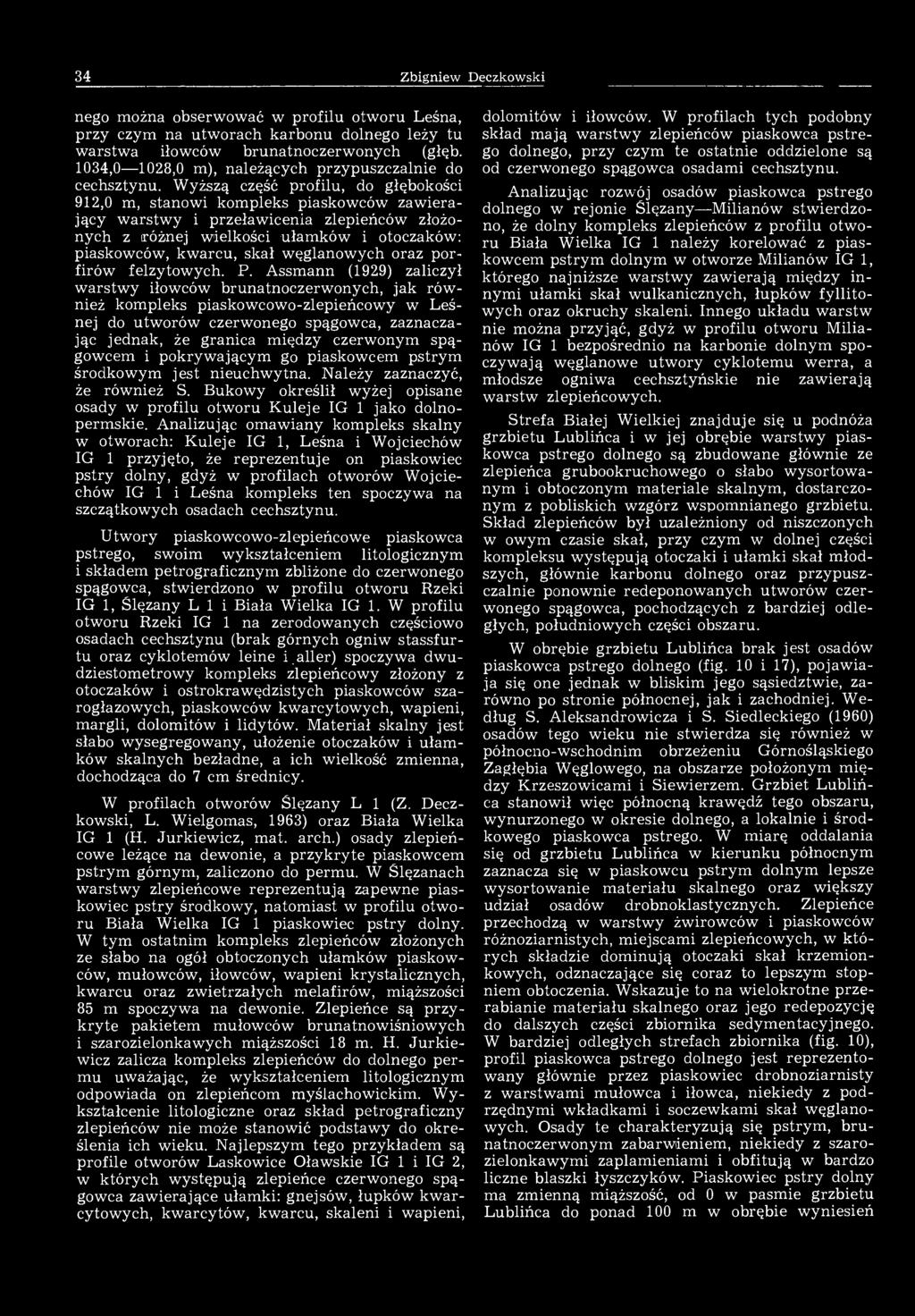 34 Zbigniew Deczkowski nego można obserwować w profilu otworu Leśna, przy czym na utworach karbonu dolnego leży tu warstwa iłowców brunatnoczerwonych (głęb.
