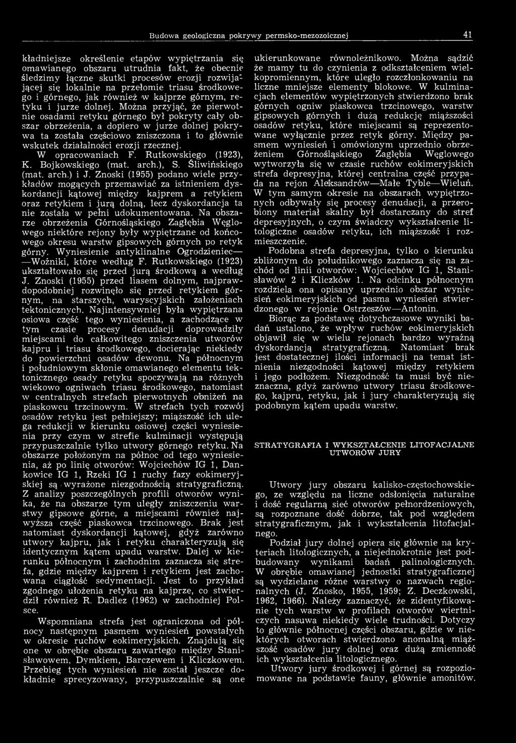 Budowa geologiczna pokrywy permsko-mezozoicznej 41 kładniejsze określenie etapów wypiętrzania się omawianego obszaru utrudnia fakt, że obecnie śledzimy łączne skutki procesów erozji rozwija 1 jącej