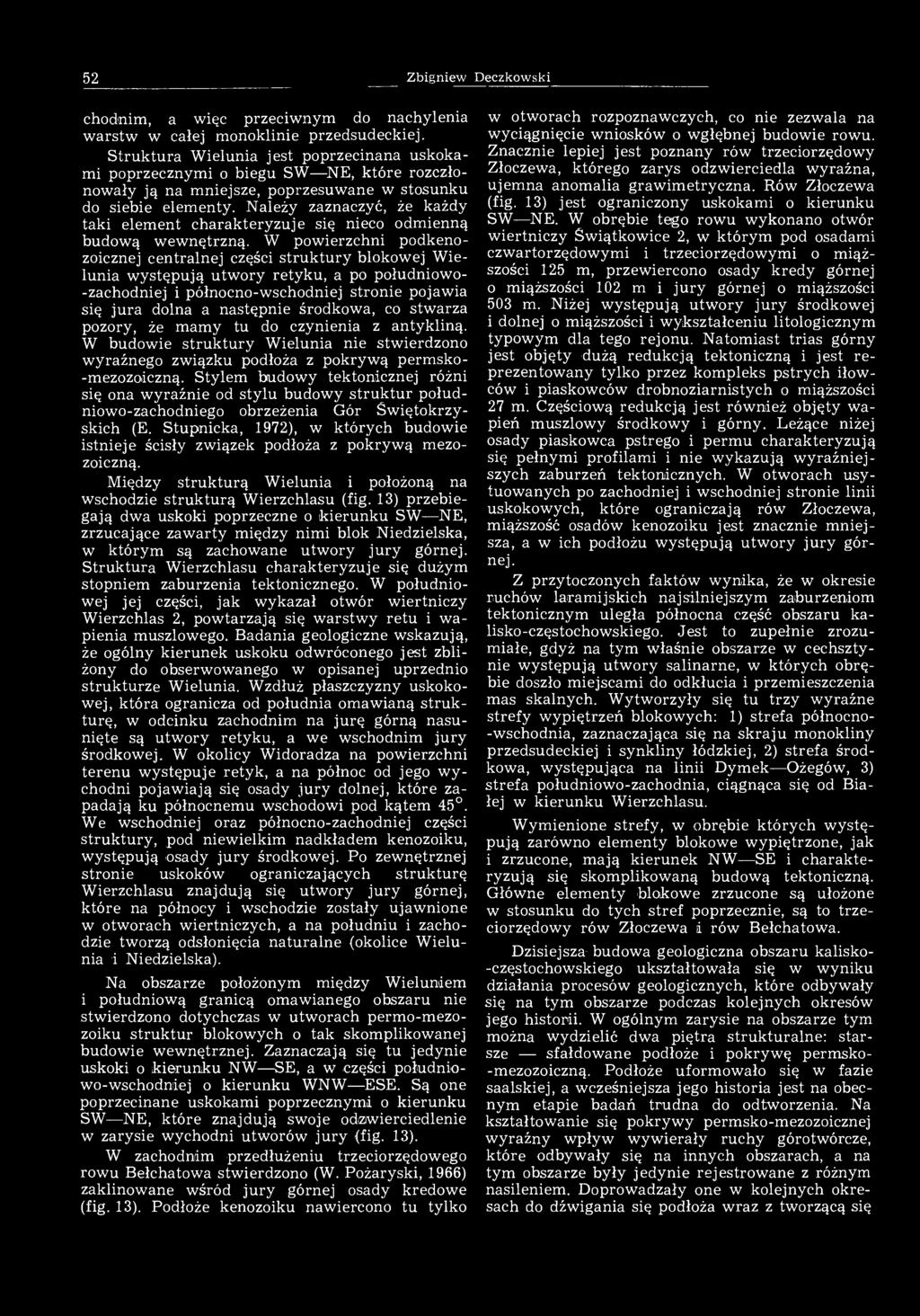 52 Zbigniew Deczkowski chodinim, a więc przeciwnym do nachylenia warstw w całej monoklinie przedsudeckiej.
