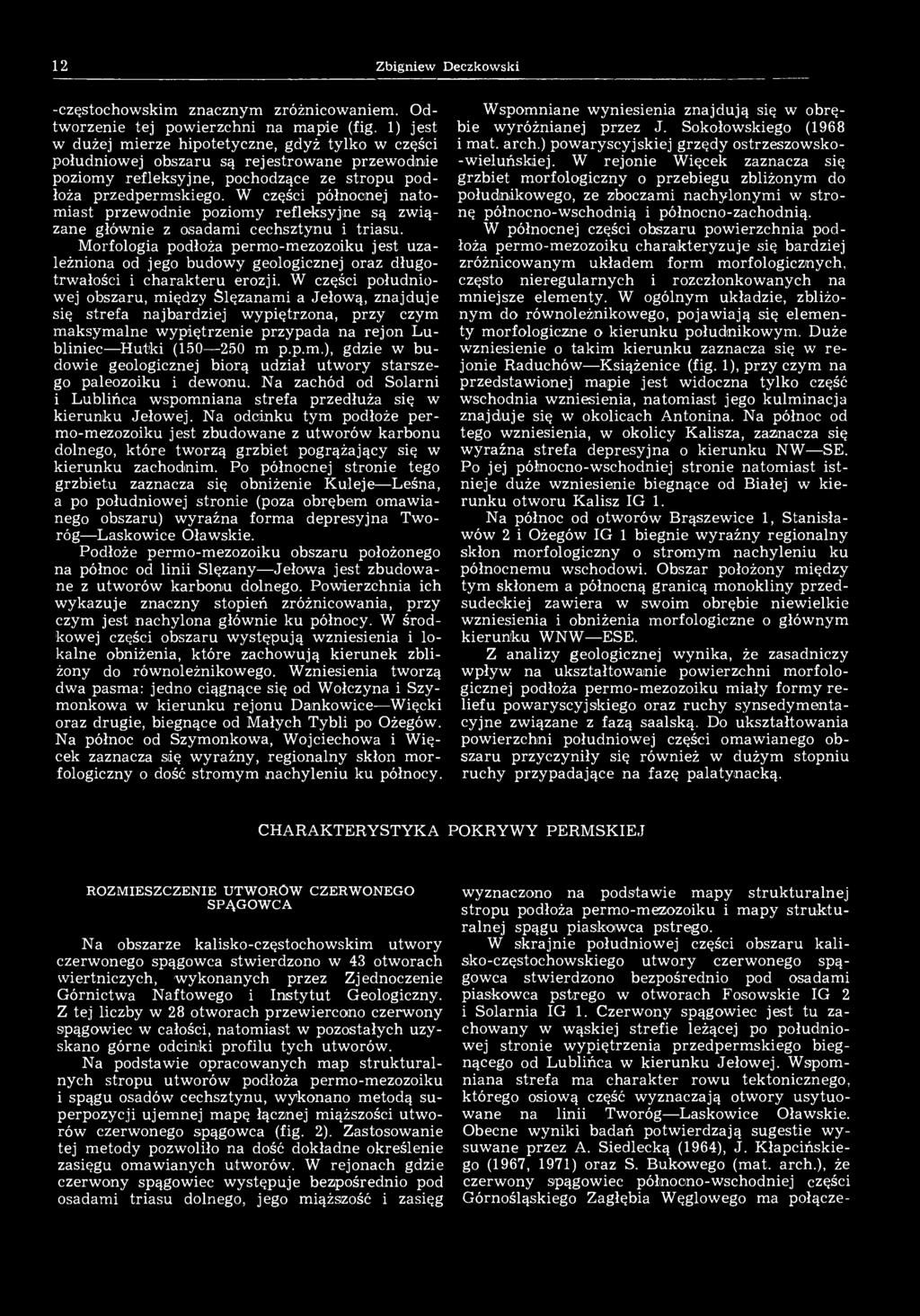 12 Zbigniew Deczkowski -częstochowskim znacznym zróżnicowaniem. Odtworzenie tej powierzchni na mapie (fig.