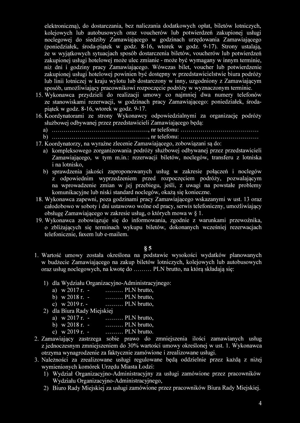 elektroniczną), do dostarczania, bez naliczania dodatkowych opłat, biletów lotniczych, kolejowych lub autobusowych oraz voucherów lub potwierdzeń zakupionej usługi noclegowej do siedziby
