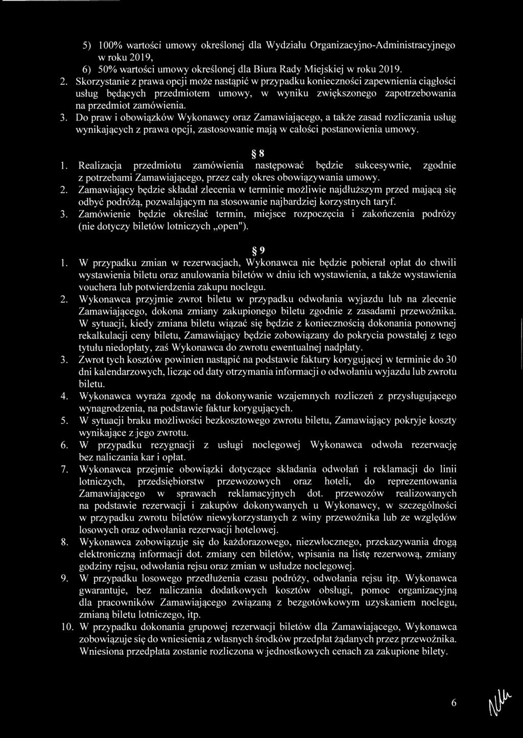 5) 100% wartości umowy określonej dla Wydziału Organizacyjno-Administracyjnego w roku 20