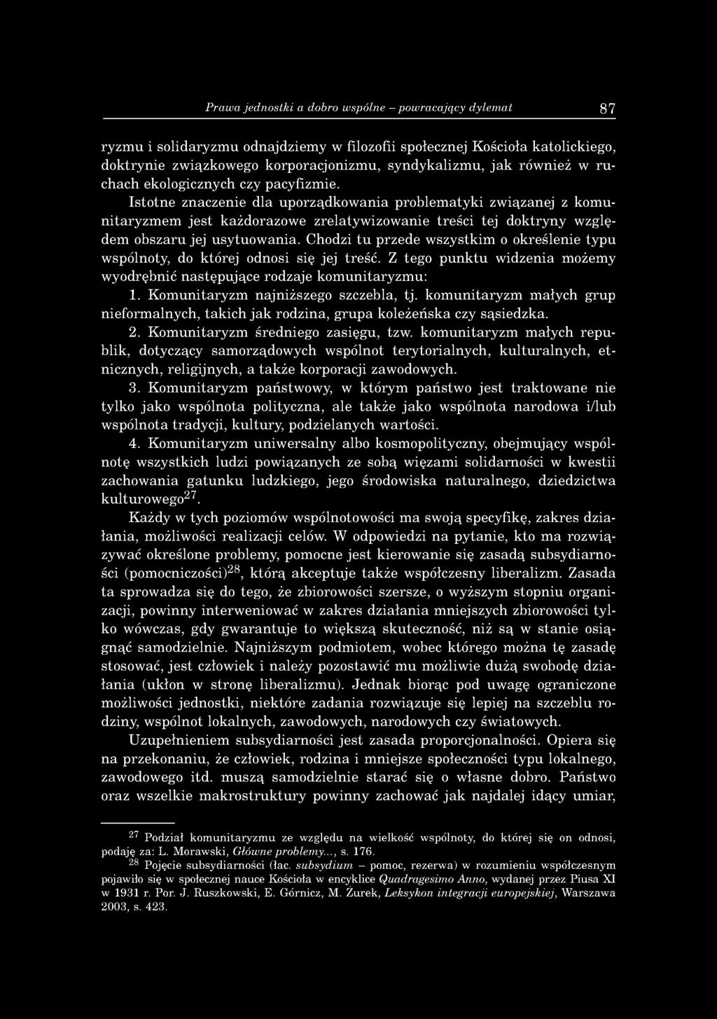 Isto tn e zn aczen ie d la u p o rząd k o w an ia p ro b lem aty k i zw iązanej z kom u- n ita ry z m e m je s t k ażdorazow e zrelaty w izow an ie tre śc i tej d o k try n y w zględem o b sz a ru