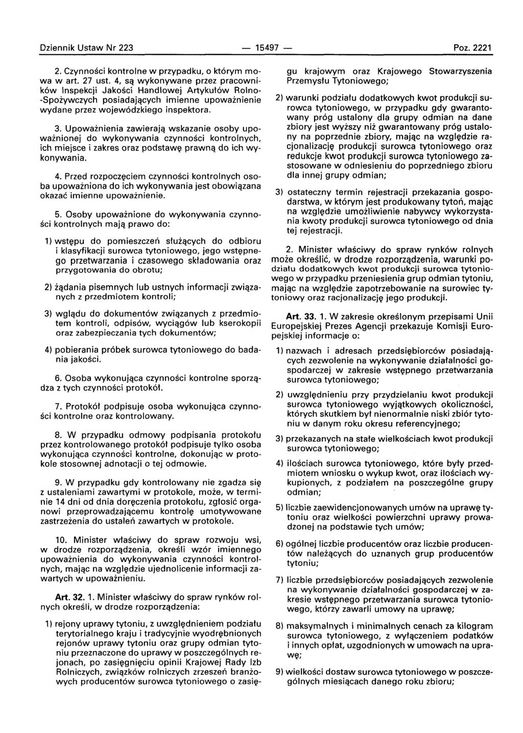 Dziennik Ustaw Nr 223-15497 - Poz. 2221 2. Czvnnosci kontrolne w przypadku, 0 kt6rym rnowa wart. 27 ust. 4, sa wykonywane przez pracownik6w Inspekcji.