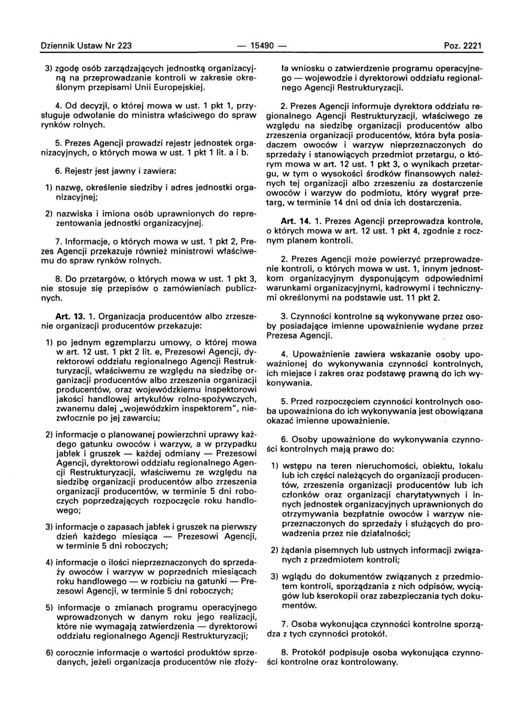 Dziennik Ustaw Nr 223-15490 - Poz. 2221 3) zqode osob zarzadzajacvch [ednostka organizacyjnq na przeprowadzanie kontroli w zakresie okreslonvrn przepisami Unii Europejskiej. 4.