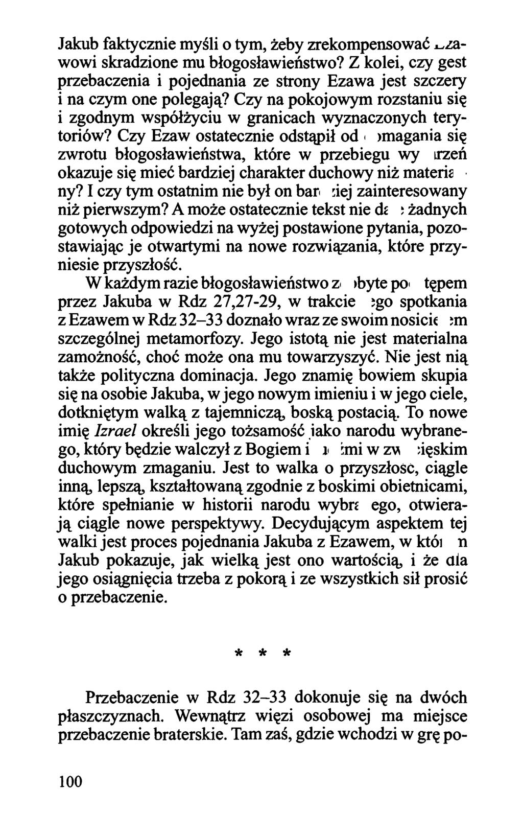 Jakub faktycznie myśli o tym, żeby zrekompensować Ezawowi skradzione mu błogosławieństwo? Z kolei, czy gest przebaczenia i pojednania ze strony Ezawa jest szczery i na czym one polegają?