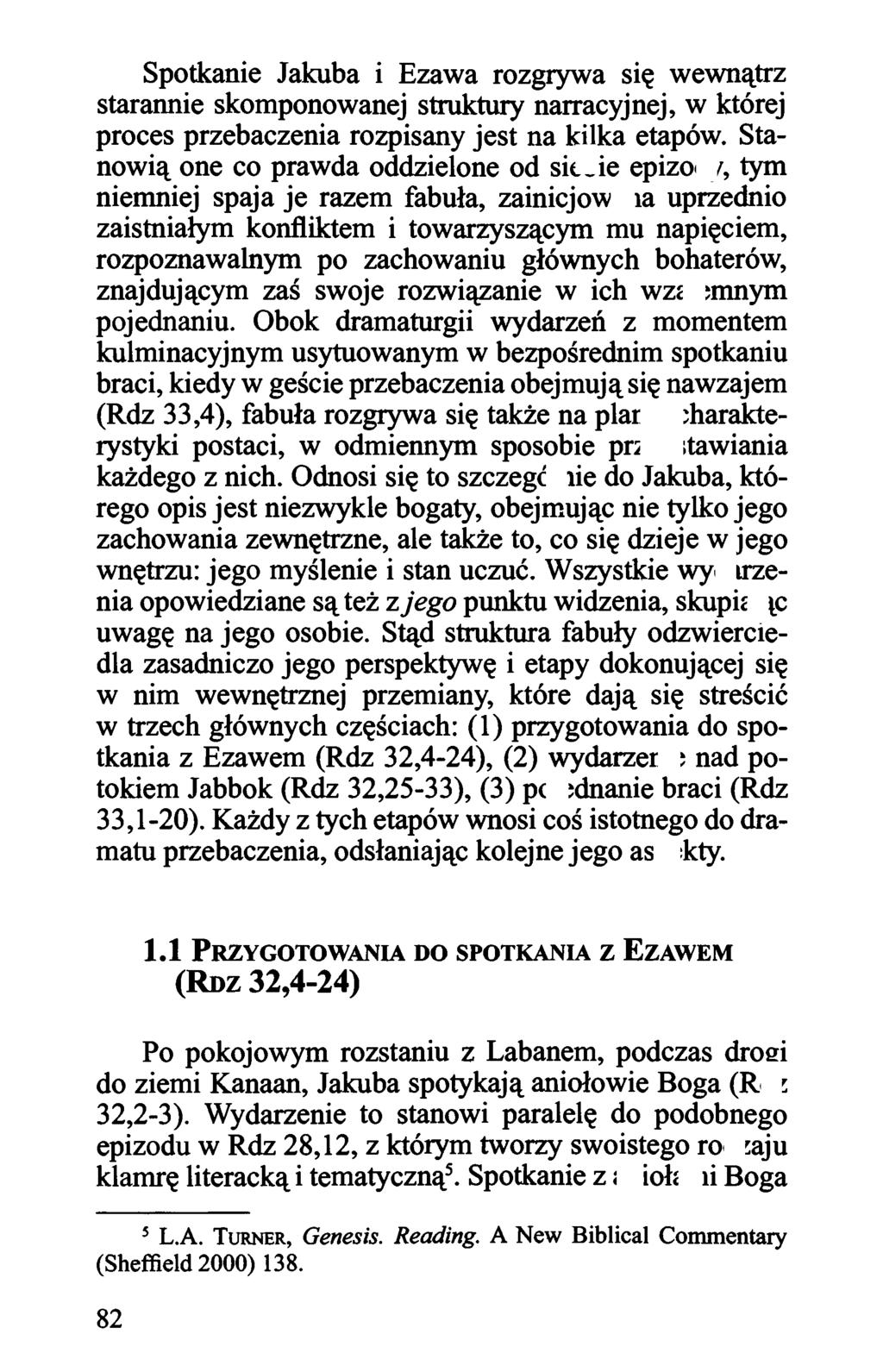 Spotkanie Jakuba i Ezawa rozgrywa się wewnątrz starannie skomponowanej struktury narracyjnej, w której proces przebaczenia rozpisany jest na kilka etapów.