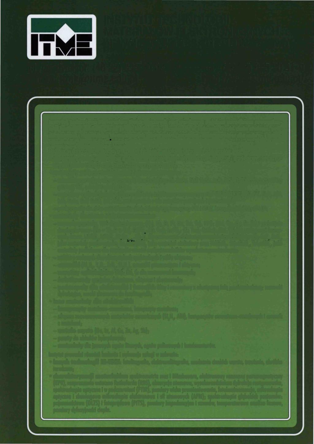 INSTYTUT TECHNOLOGII MATERIAŁÓW ELEKTRONICZNYCH ul. Wólczyńska 133, 01-919 Warszawa tel./fax-dyrektor: (48 22) 835 90 03 e-mail: itme@itme.edu.