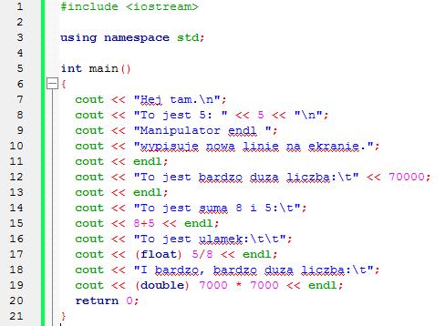 Klasy cout i cin (obiektowo w C++) 30 Hej tam. To jest 5: 5 Manipulator endl wypisuje nowa linie na ekranie.