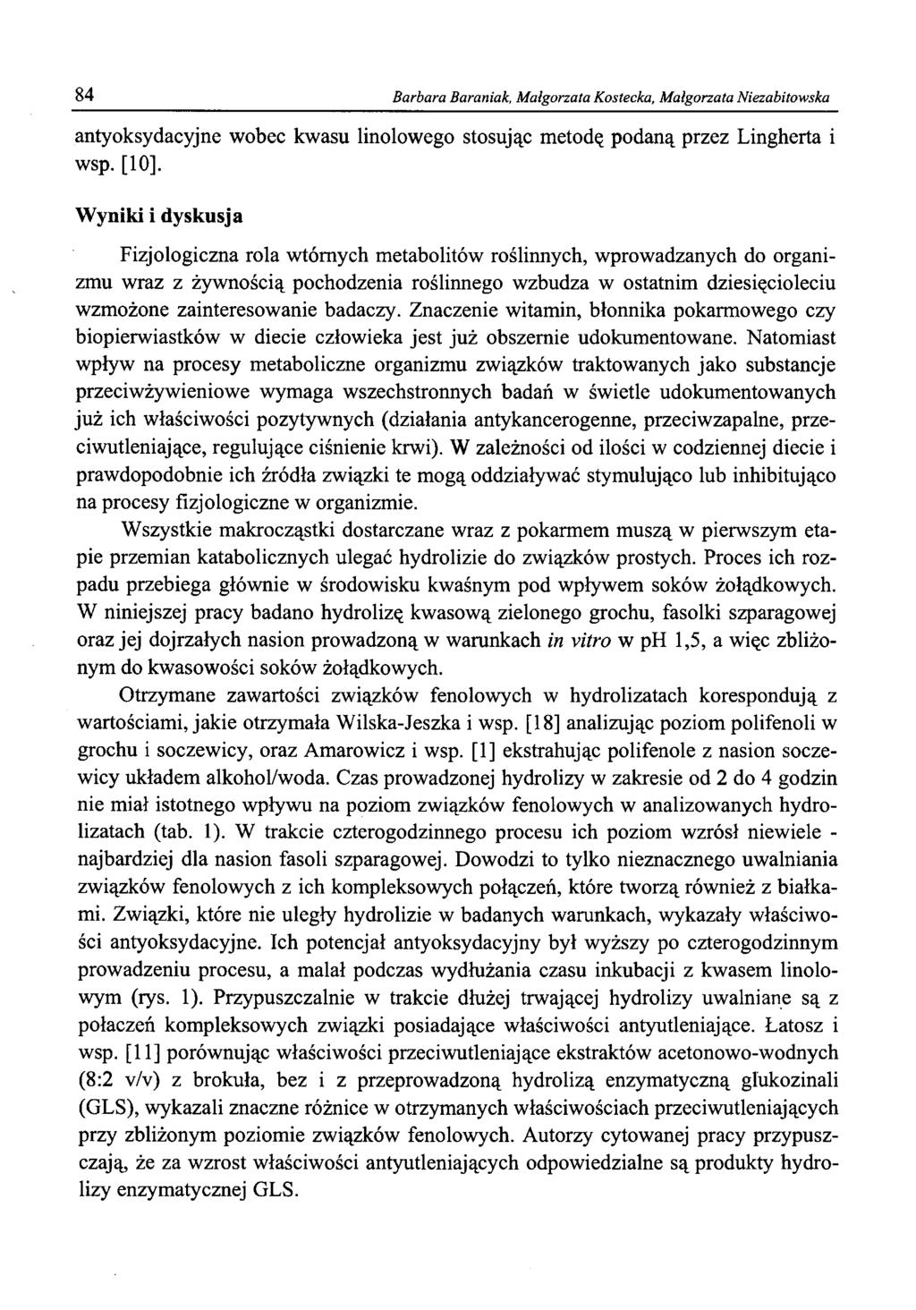 84 Barbara Baraniak, Małgorzata Kostecka, Małgorzata Niezabitowska anty oksydacyjne wobec kwasu linolowego stosując metodę podaną przez Lingherta i wsp. [10].