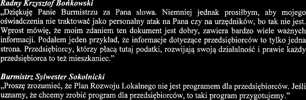 Mam obowiqzek przygotowac dokumenty. Moiecie Panstwo powiedziec, ie sq dobre czy zle. Paf~stwo macie obowiqzek siq nad nimi pochylic.