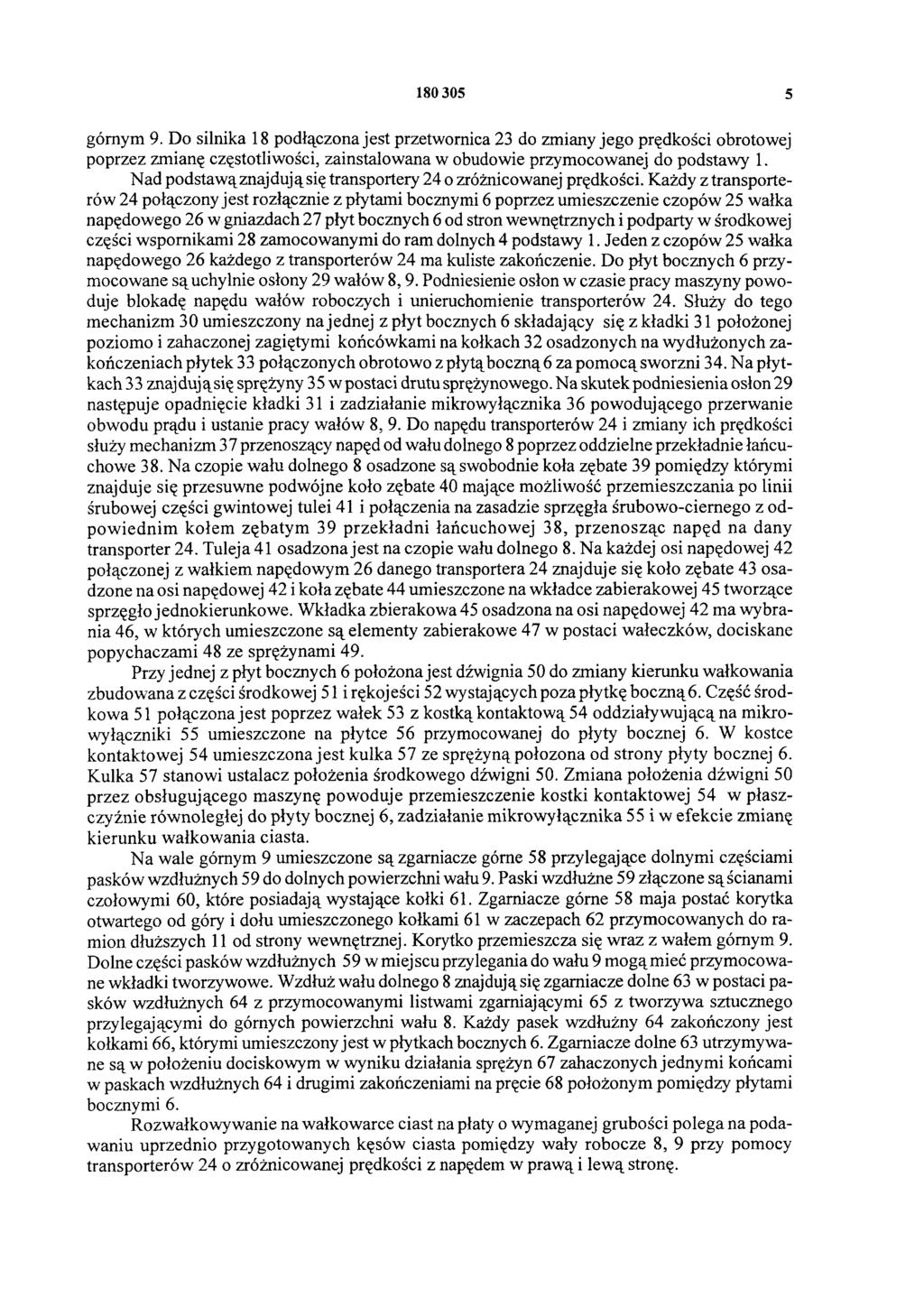 180 305 5 górnym 9. Do silnika 18 podłączona jest przetwornica 23 do zmiany jego prędkości obrotowej poprzez zmianę częstotliwości, zainstalowana w obudowie przymocowanej do podstawy 1.