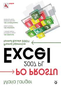 Po prostu Excel 2007 PL Autor: Maria Langer T³umaczenie: Wojciech Moch ISBN: 978-83-246-1224-6 Tytu³ orygina³u: Microsoft Office Excel 2007 for Windows: Visual QuickStart Guide Format: B6, stron: 352