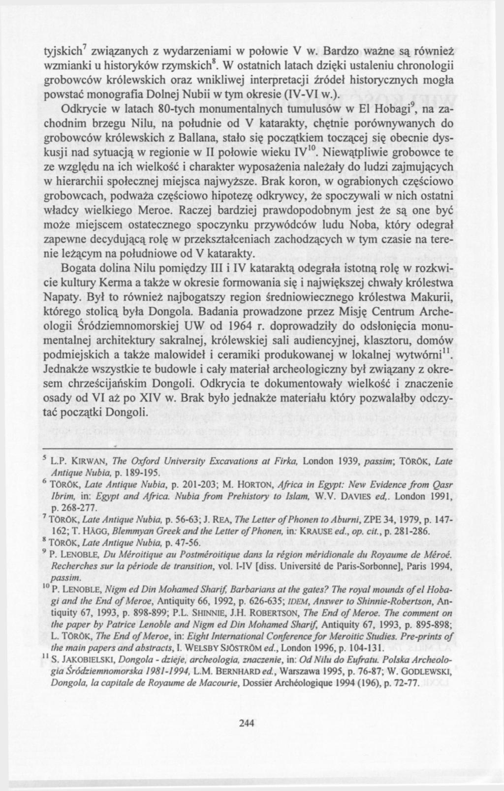 tyjskich 7 związanych z wydarzeniami w połowie V w. Bardzo ważne są również wzmianki u historyków rzymskich 8.