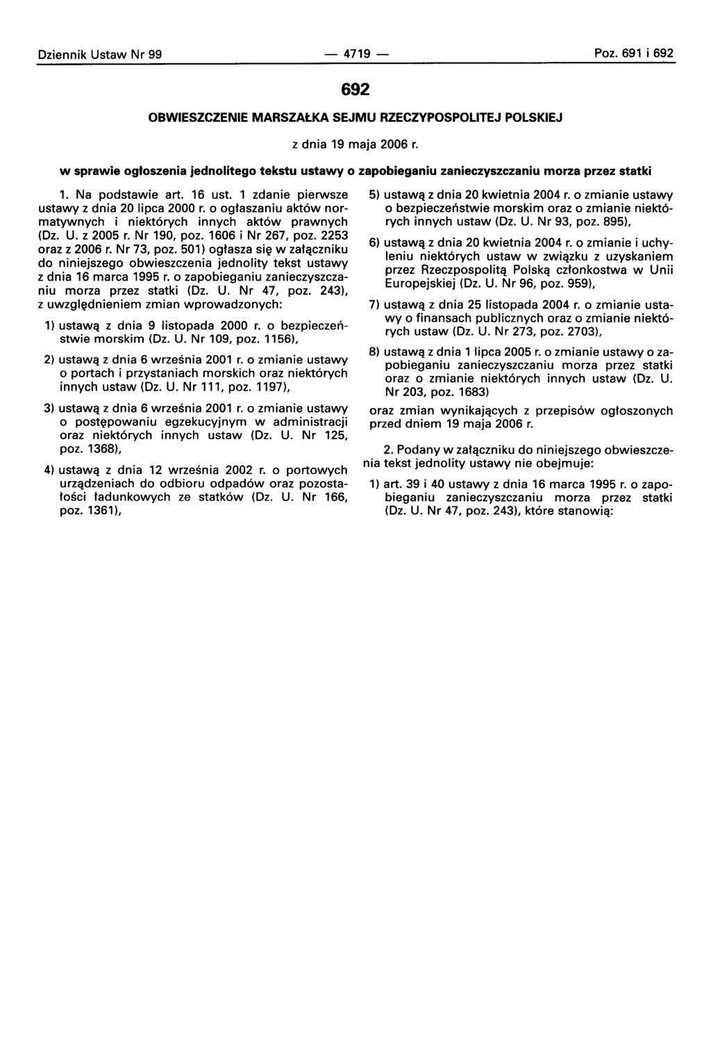 Oziennik Ustaw Nr 99-4719 - Poz. 691 i 692 692 OBWIESZCZENIE MARSZAt.KA SEJMU RZECZVPOSPOLlTEJ POLSKIEJ z dnia 19 maja 2006 r.