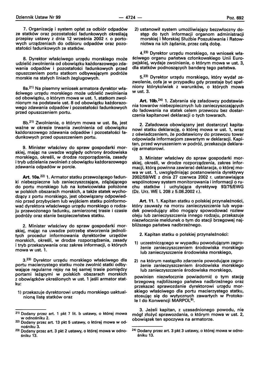 Oziennik Ustaw Nr 99-4724- Poz.692 7. Orqanizacje i system optat za odbi6r odpad6w ze statk6w oraz pozostatosci tadunkowych okreslajct przepisy ustawy z dnia 12 wrzesnla 2002 r.
