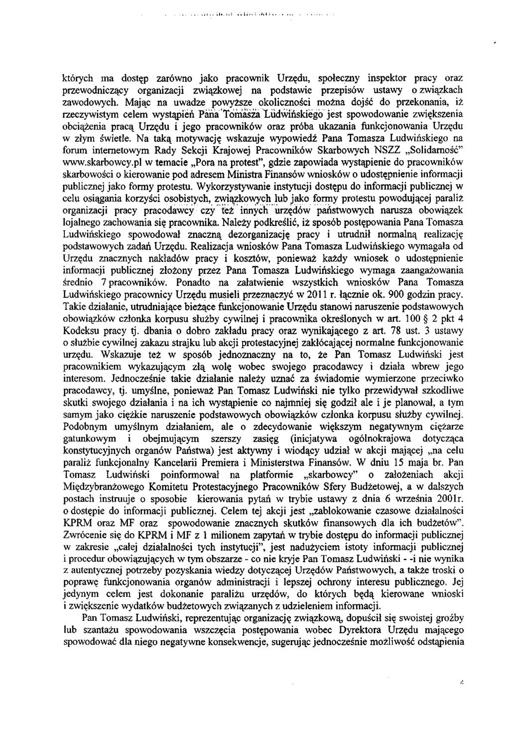których ma dostęp zarówno jako pracownik Urzędu, społeczny inspektor pracy oraz przewodniczący organizacji związkowej na podstawie przepisów ustawy o związkach zawodowych.