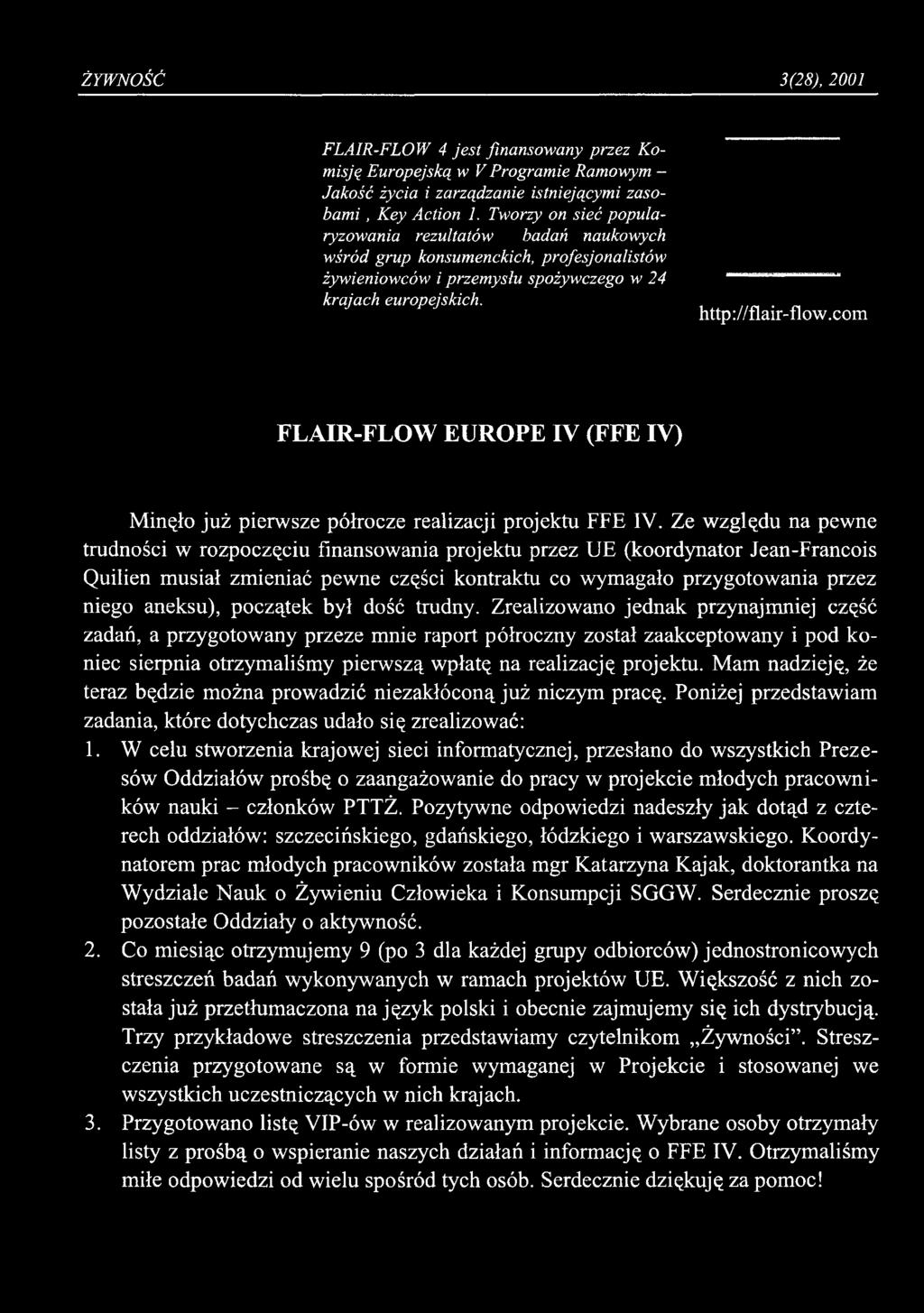 ŻYWNOŚĆ 3(28), 2001 FLAIR-FLOW 4 jest finansowany przez Komisją Europejską w VProgramie Ramowym - Jakość życia i zarządzanie istniejącymi zasobami, Key Action 1.