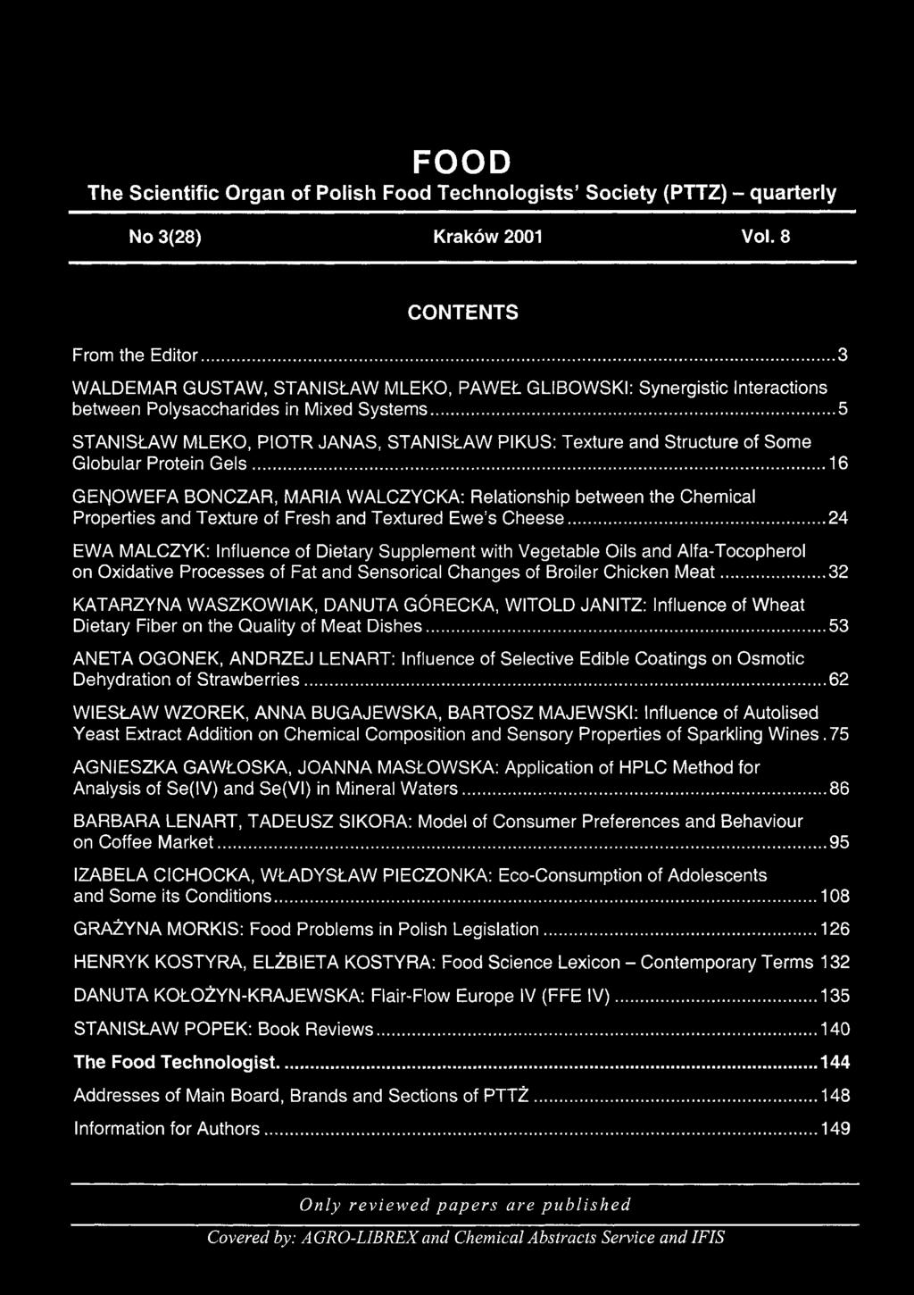 FOOD The Scientific Organ of Polish Food Technologists Society (PTTZ) - quarterly No 3(28) Kraków 2001 Vol. 8 CONTENTS From the Editor.
