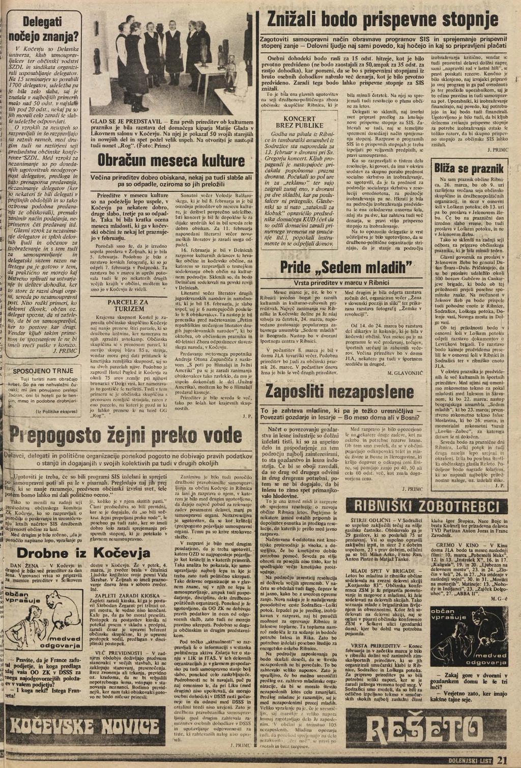 Delegati nočejo znanja? V Kočevju so Delavska univerza, klub samouprav- Ijalcev ter občinski vodstvi SZDL in sindikata organizirali usposabljanje delegatov.