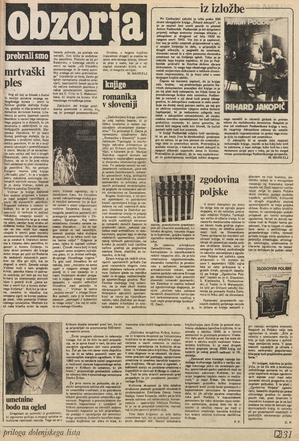 prebrali smo mrtvaški ples Prej ali slej se človek s čustvi in mislijo dotakne svojega neizogibnega konca smrti in kolikor globlje doživlja življenje, globlje in dlje prodre tudi v tem ačno skrivnost