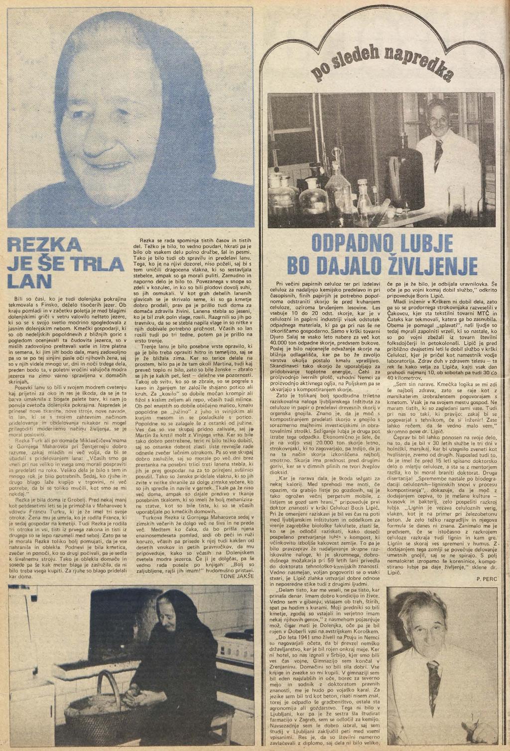 JE SE TRLA LAN Bili so časi, ko je tudi dolenjska pokrajina tekmovala s Finsko, deželo tisočerih jezer.