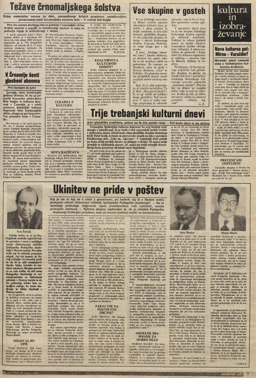 Težave črnomaljskega šolstva Slaba materialna osnova za delo, pomanjkanje šolskih prostorov, nezadovoljivo povezovanje pesti črnom aljske osnovne šole V srednji šoli boljše Prva dva meseca letošnjega