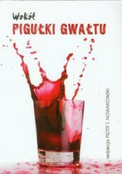 Bezpieczeństwo podczas wypoczynku Przebieg gwałtu Podanie środka w napoju (najczęściej alkoholowym) Odurzenie ofiary z utratą świadomości Wykorzystanie