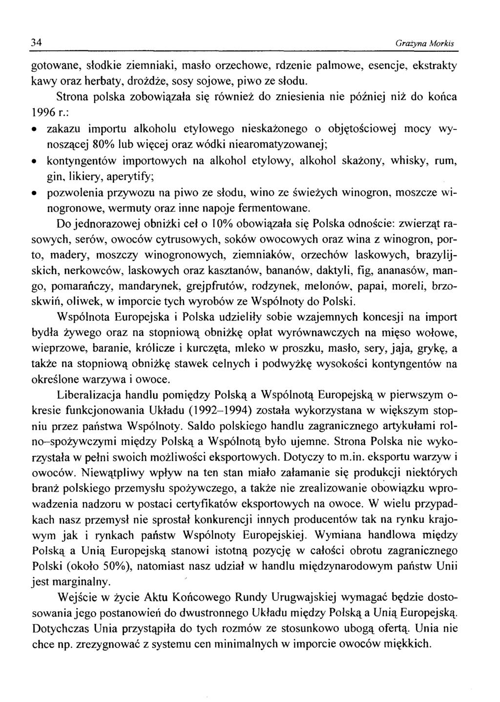 34 Grażyna Morkis gotowane, słodkie ziemniaki, masło orzechowe, rdzenie palmowe, esencje, ekstrakty kawy oraz herbaty, drożdże, sosy sojowe, piwo ze słodu.