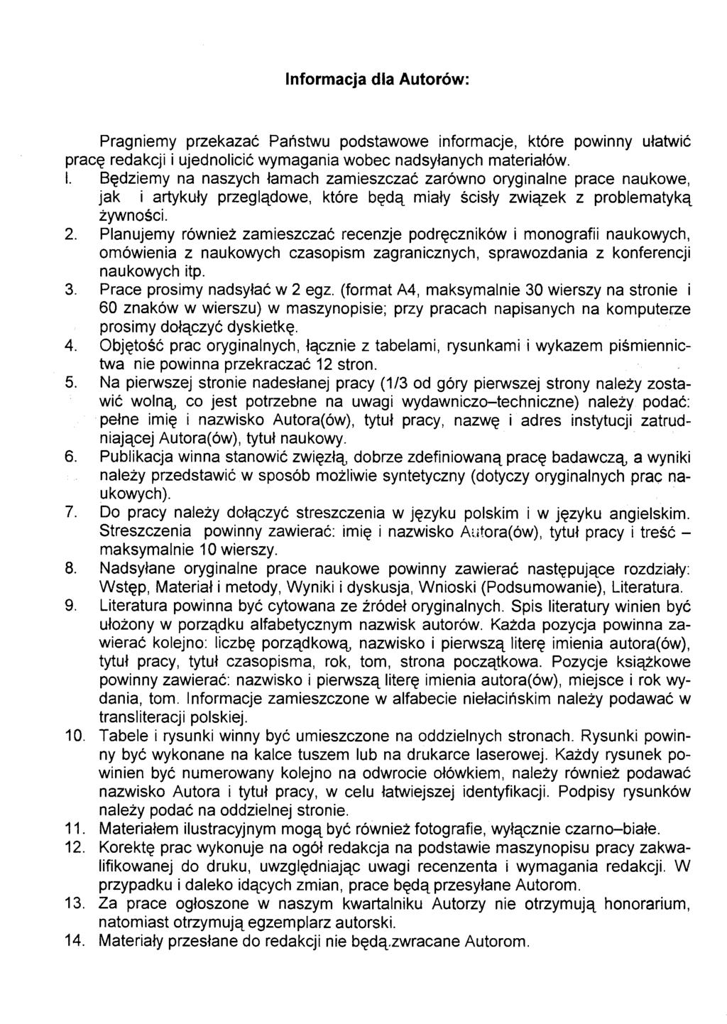 Informacja dla Autorów: Pragniemy przekazać Państwu podstawowe informacje, które powinny ułatwić pracę redakcji i ujednolicić wymagania wobec nadsyłanych materiałów. 1.